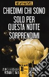 Chiedimi chi sono-Solo per questa notte-Sorprendimi libro