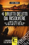 4 brutti delitti da risolvere: Il giallo di Ponte Vecchio-Quel brutto delitto di Campo de' Fiori-Guardami morire-A fior di pelle libro di Triches Letizia