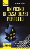 Un vicino di casa quasi perfetto libro di Banner A. J.