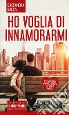 Ho voglia di innamorarmi libro