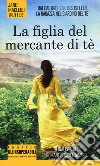 La figlia del mercante di tè libro