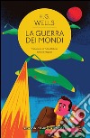 La guerra dei mondi. Ediz. integrale libro