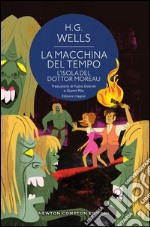 La macchina del tempo-L'isola del dottor Moreau. Ediz. integrale libro