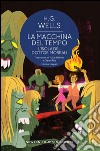 La macchina del tempo-L'isola del dottor Moreau. Ediz. integrale libro