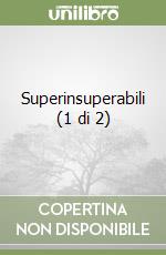 Superinsuperabili (1 di 2) libro