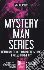 Mystery man series: Non dirmi di no-Dimmi che sei mio-Ti prego dimmi di sì libro