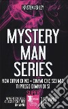 Mystery man series: Non dirmi di no-Dimmi che sei mio-Ti prego dimmi di sì libro di Ashley Kristen