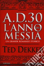 A.D. 30. L'anno del Messia libro