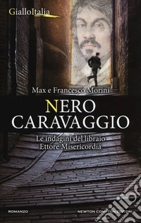 Nero Caravaggio. Le indagini del libraio Ettore Misericordia libro