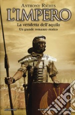 La vendetta dell'aquila. L'impero libro