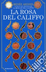 La rosa del califfo libro