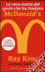 La vera storia del genio che ha fondato McDonald's libro