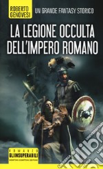 La legione occulta dell'impero romano