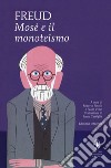 Mosè e il monoteismo. Ediz. integrale libro di Freud Sigmund Finelli R. (cur.) Vinci P. (cur.)