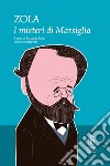 I misteri di Marsiglia. Ediz. integrale libro di Zola Émile Reim R. (cur.)