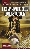 Il comandante della legione occulta libro