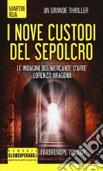 I nove custodi del sepolcro. Parthenope trilogy libro