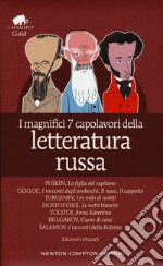 I magnifici 7 capolavori della letteratura russa: La figlia del capitano-I racconti degli arabeschi-Il naso-Il cappotto-Un nido di nobili-Le notti bianche-Anna Karenina-Cuore di cane-I racconti della Kolyma. Ediz. integrale libro