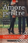 Amore per tre libro