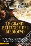 Le grandi battaglie del Medioevo libro