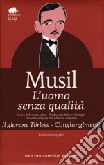 L'uomo senza qualità-Il giovane Törless-Congiungimenti. Ediz. integrale libro