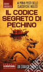 Il codice segreto di Pechino libro