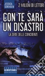 Con te sarà un disastro. La serie delle coincidenze libro