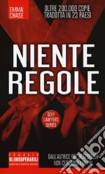 Niente regole. Sexy lawyers series libro