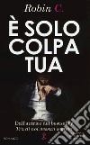 È solo colpa tua libro