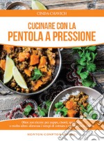 Cucinare con la pentola a pressione libro