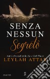 Senza nessun segreto libro di Attar Leylah