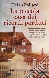 La piccola casa dei ricordi perduti libro di Pollard Helen