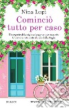 Cominciò tutto per caso libro