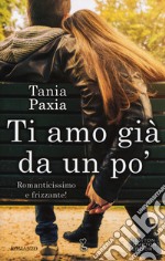 Ti amo già da un po' libro