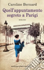 Quell'appuntamento segreto a Parigi  libro