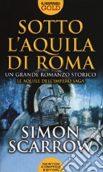 Sotto l'aquila di Roma libro