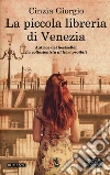 La piccola libreria di Venezia libro di Giorgio Cinzia