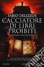 Il cacciatore di libri proibiti libro