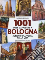 1001 cose da vedere a Bologna almeno una volta vita libro