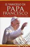 Il Vangelo di papa Francesco libro