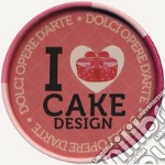 I love cake design. Dolci opere d'arte. Con gadget libro