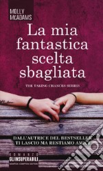 La mia fantastica scelta sbagliata. The taking changes series