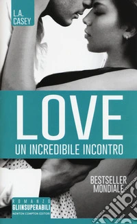 Un incredibile incontro. Love libro