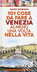 101 cose da fare a Venezia almeno una volta nella vita