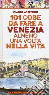 101 cose da fare a Venezia almeno una volta nella vita libro