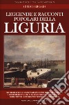 Leggende e racconti popolari della Liguria libro di Ferraro Guido