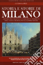 Storia e storie di Milano. Nuova ediz. libro