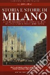 Storia e storie di Milano. Nuova ediz. libro di Lopez Guido Lopez F. (cur.)