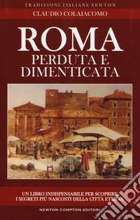 Roma perduta e dimenticata