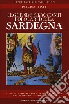 Leggende e racconti popolari della Sardegna. Storie, religioni e miti nelle tradizioni di una terra erede di molteplici culture mediterranee libro